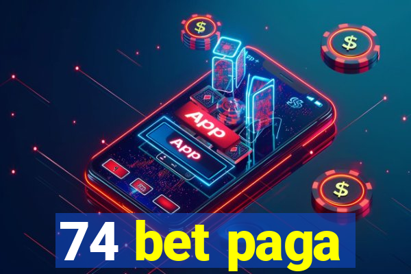 74 bet paga